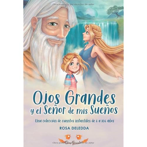 Ojos Grandes y el Señor de mis Sueños: Una colección de cuentos infantiles de 6 a 106 años (Cuentos Ojos GRANDES)