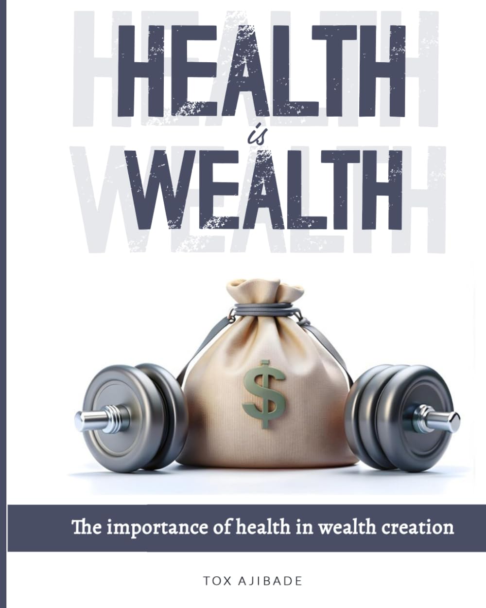 HEALTH IS WEALTH: Importance of Health in Wealth Creation