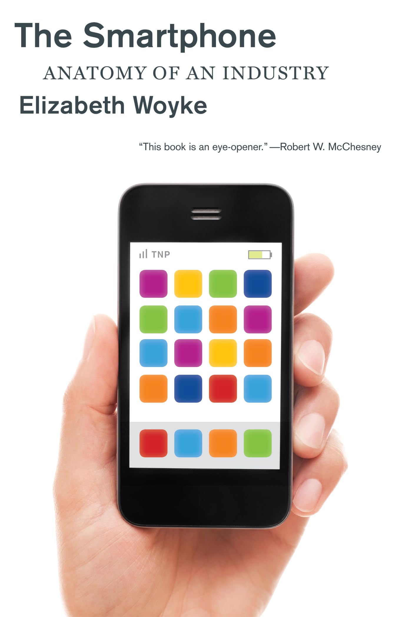 Buy The Smartphone: Anatomy of an Industry — BookShops.in
