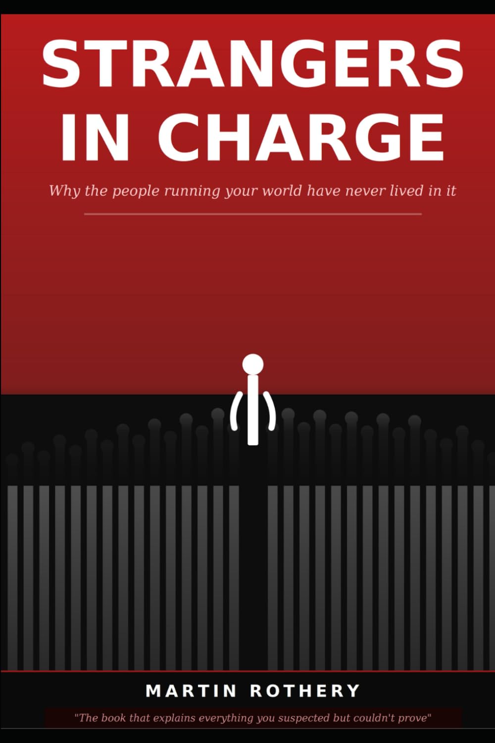 Strangers in Charge: Why the People Running Your World Have Never Lived in It (Martin Rothery | The Nine Realms Institute)