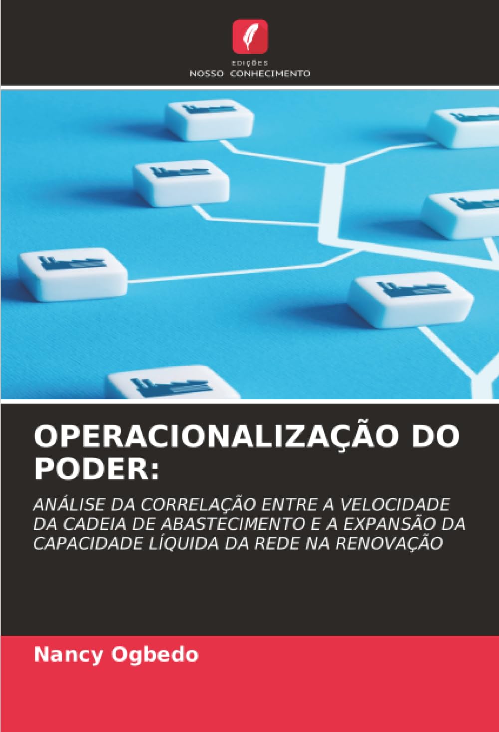 OPERACIONALIZAÇÃO DO PODER:: ANÁLISE DA CORRELAÇÃO ENTRE A VELOCIDADE DA CADEIA DE ABASTECIMENTO E A EXPANSÃO DA CAPACIDADE LÍQUIDA DA REDE NA RENOVAÇÃO