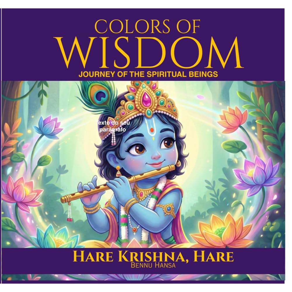 Journey of the spiritual beings: Hare Krishna, Hare (COLORS OF WISDOM)