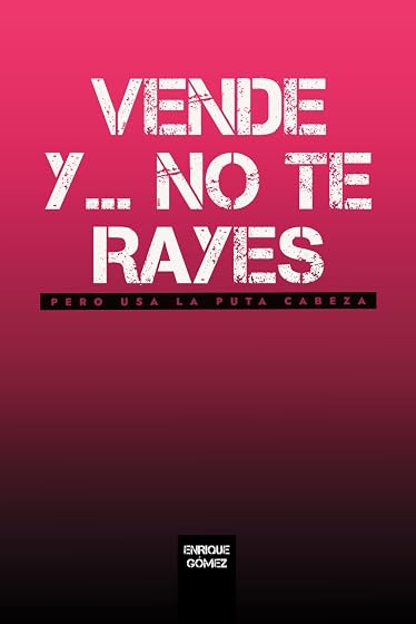 Vende y No te Rayes: Pero usa la puta cabeza
