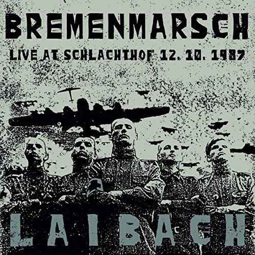 Album Art for Bremenmarsch: Live At Schlachthof, 12.10.1987 by Laibach