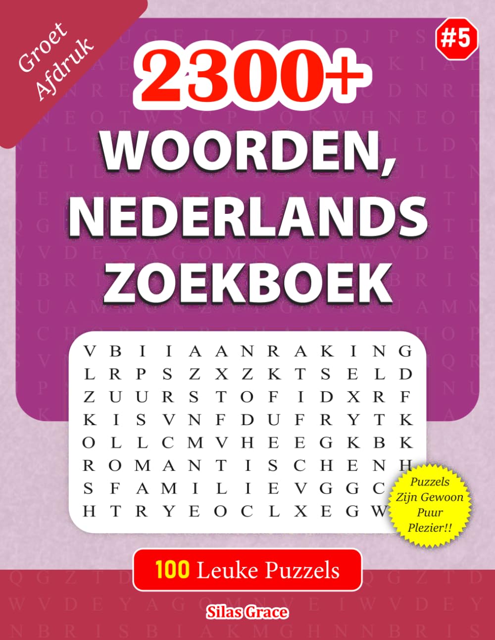 2300+ WOORDEN, NEDERLANDS ZOEKBOEK: #5: 100 Leuke Puzzels met oplossingen om je te vermaken (100 Ultieme WOORDZOEKERS:)