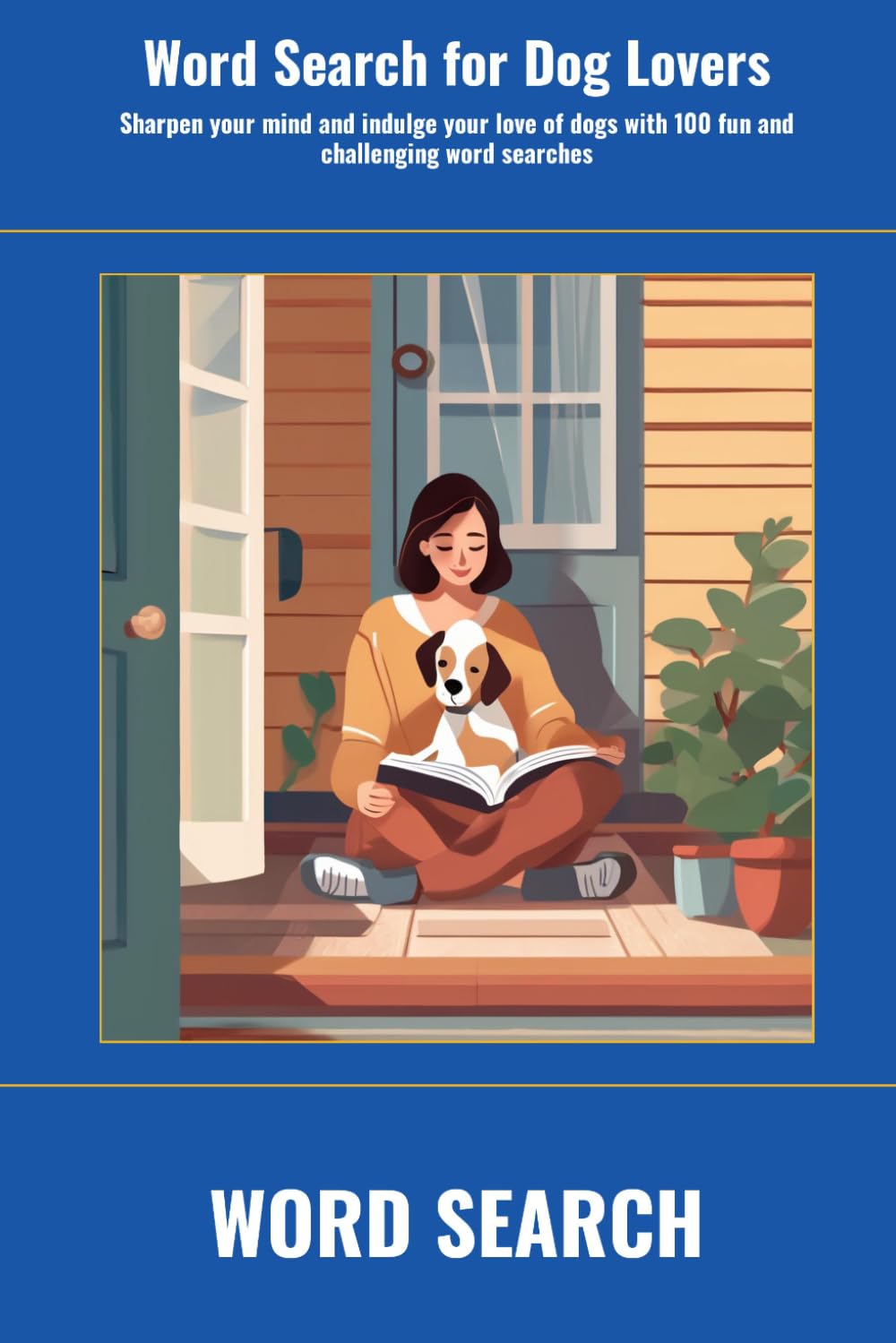 Word Search for Dog Lovers: Sharpen your mind and indulge your love of dogs with 100 fun and challenging word searches (SharpMind Press Dog Lovers Puzzle Collection)