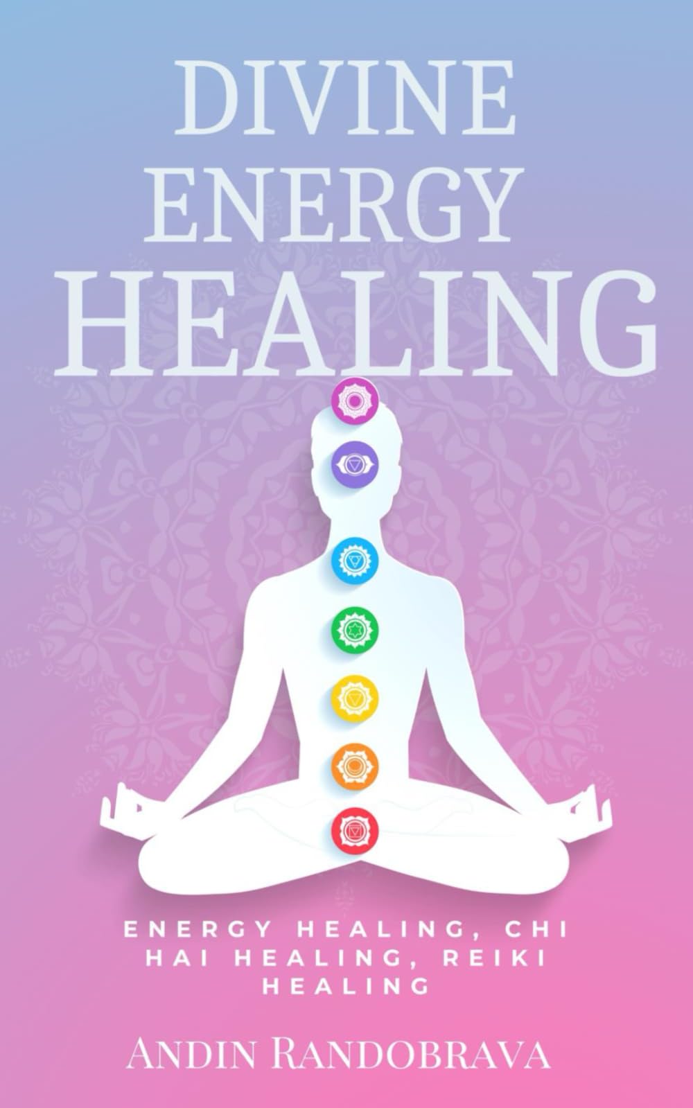 Divine Energy Healing: Energy Healing, Chi Hai Healing, Reiki Healing