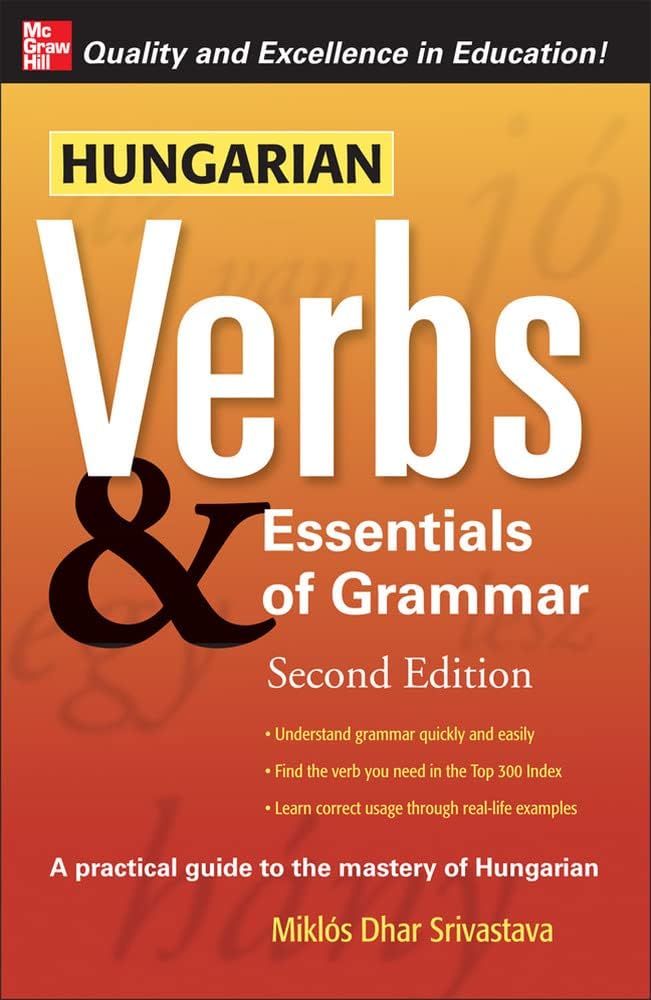Hungarian Verbs & Essentials of Grammar 2E. (Verbs and Essentials of Grammar Series)