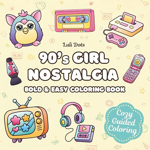 90s Girl Nostalgia: A Guided Coloring Book for Adults & Kids Featuring Bold & Easy Retro Pop Culture Icons for Stress Relief (Cozy Guided Coloring)