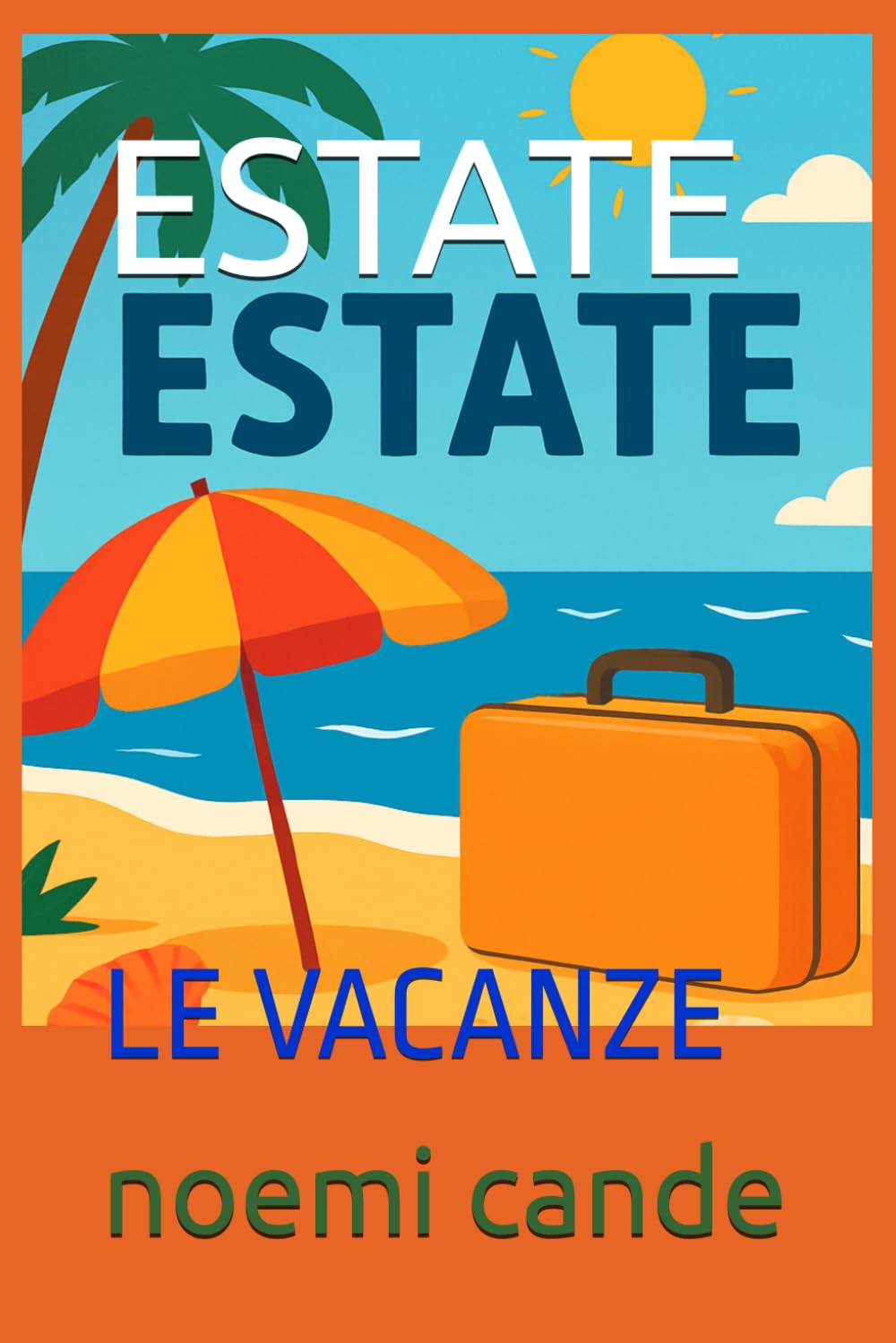ESTATE !!!: LE VACANZE