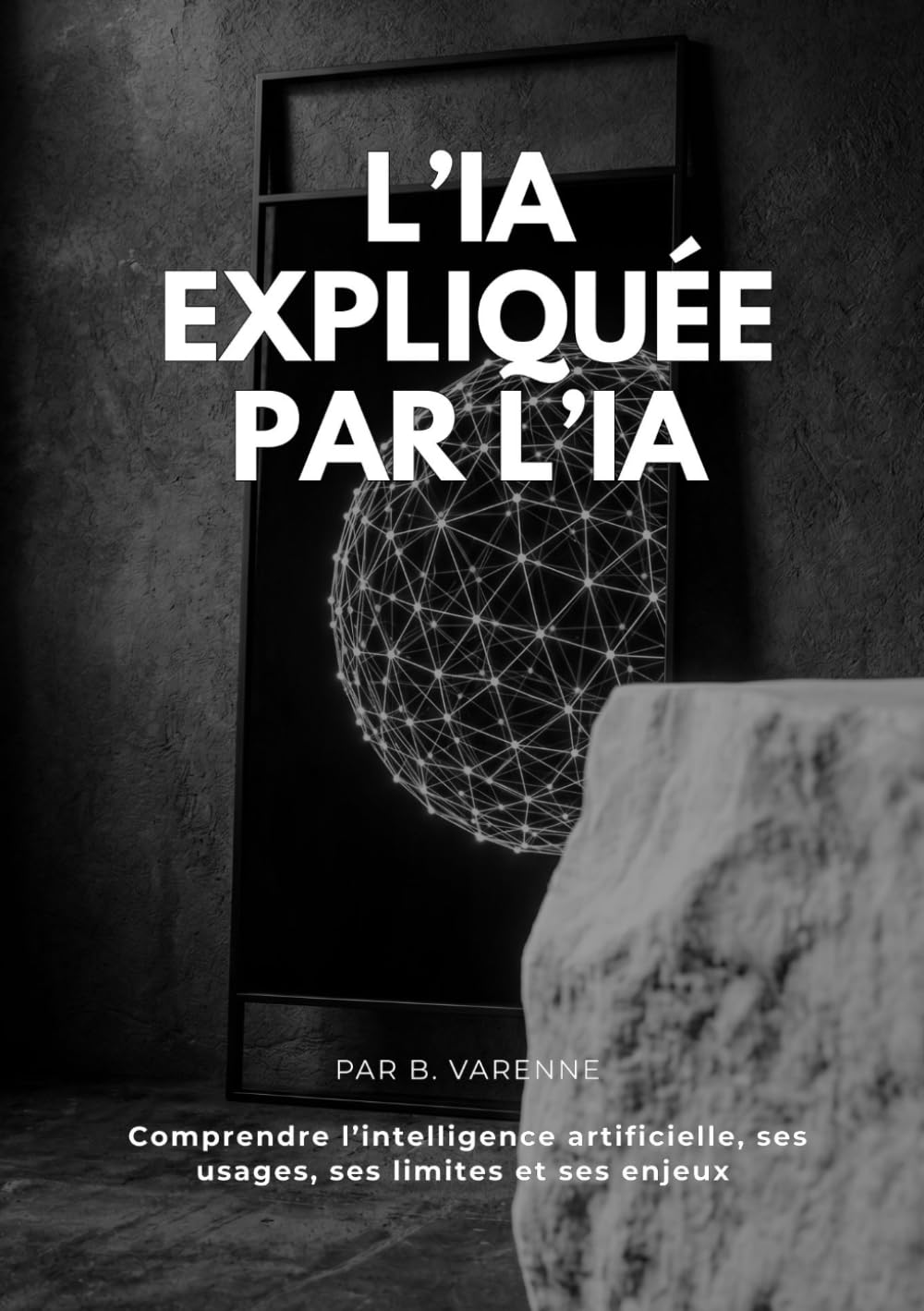 L'IA expliquée par L'IA: Comprendre l’intelligence artificielle, ses usages, ses limites et ses enjeux
