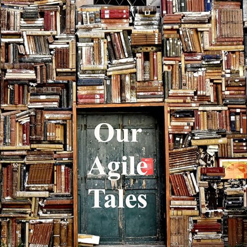 Our Agile Tales Podcast Por Mun-Wai Chung & JF Unson arte de portada
