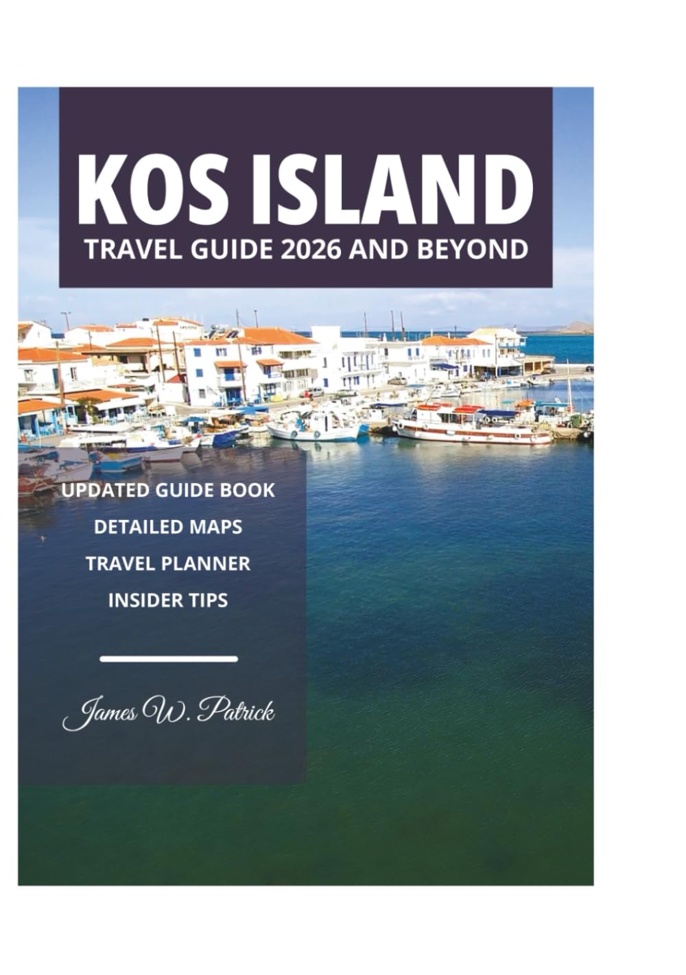 KOS ISLAND TRAVEL GUIDE 2026 AND BEYOND