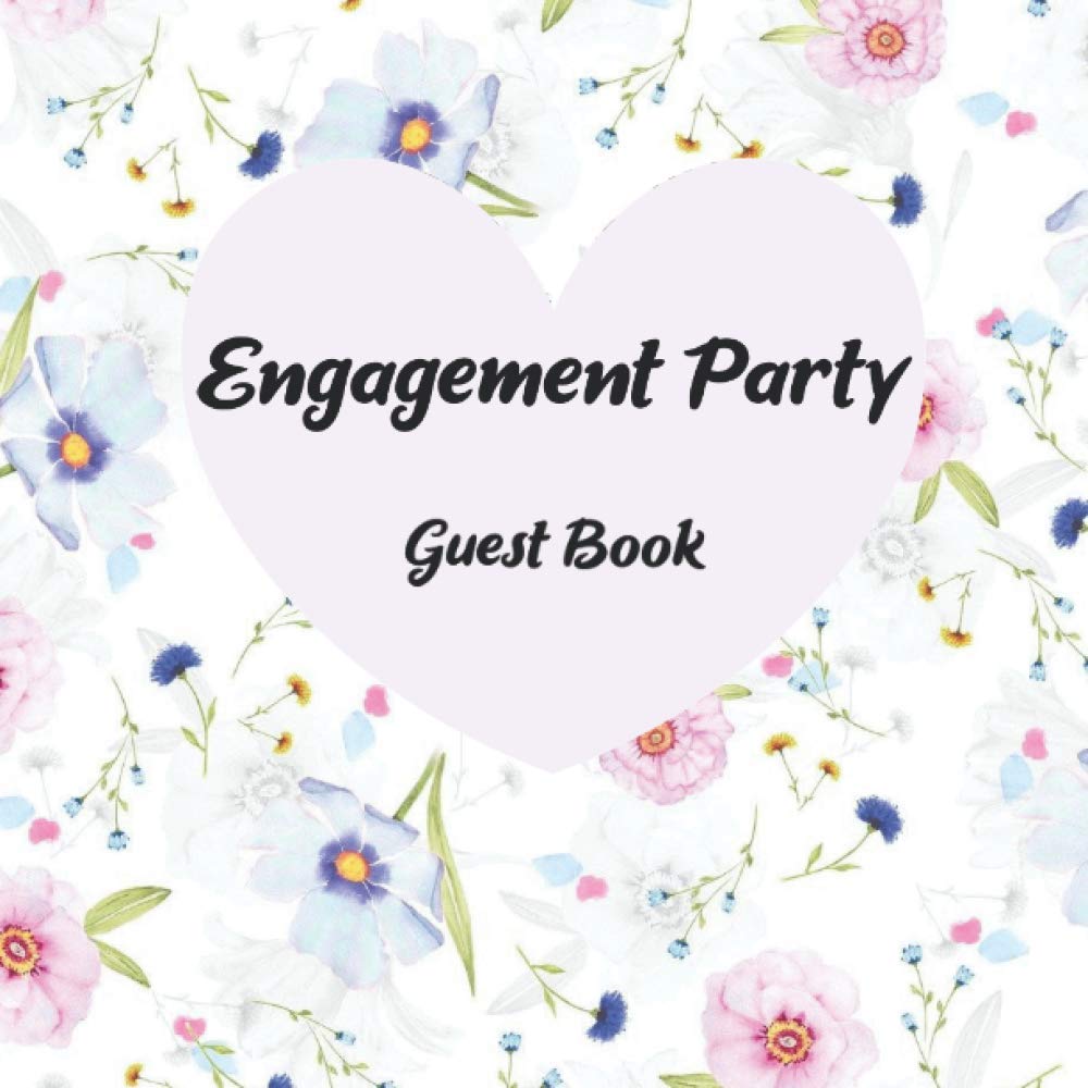 Engagement Party Guest Book: Guest Book For Party Reception, Tips And Best Wishes | Engagement Gift For Couples | Guest Book For for Special Memories ... x 8.5 inches with Floral Cover | 110 pages