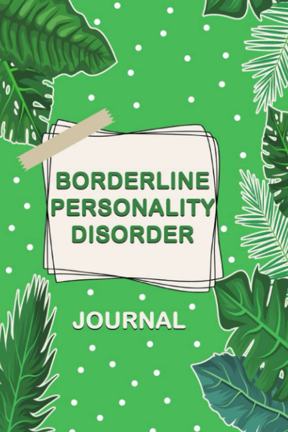 Borderline personality disorder journal: emotionally unstable personality disorder (EUPD) and emotion dysregulation tracker