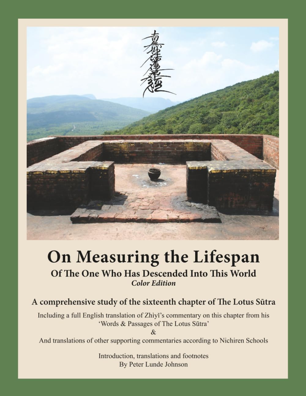 On Measuring the Lifespan of The One Who Has Descended Into This World: A comprehensive study of the sixteenth chapter of The Lotus Sūtra (Color Edition)