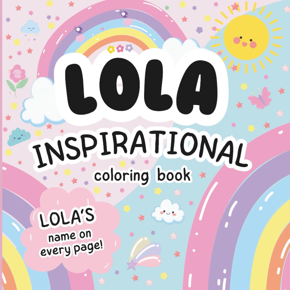 Lola Inspirational Coloring Book: Personalized Just for Lola – Lola's Name Appears on Every Coloring Page