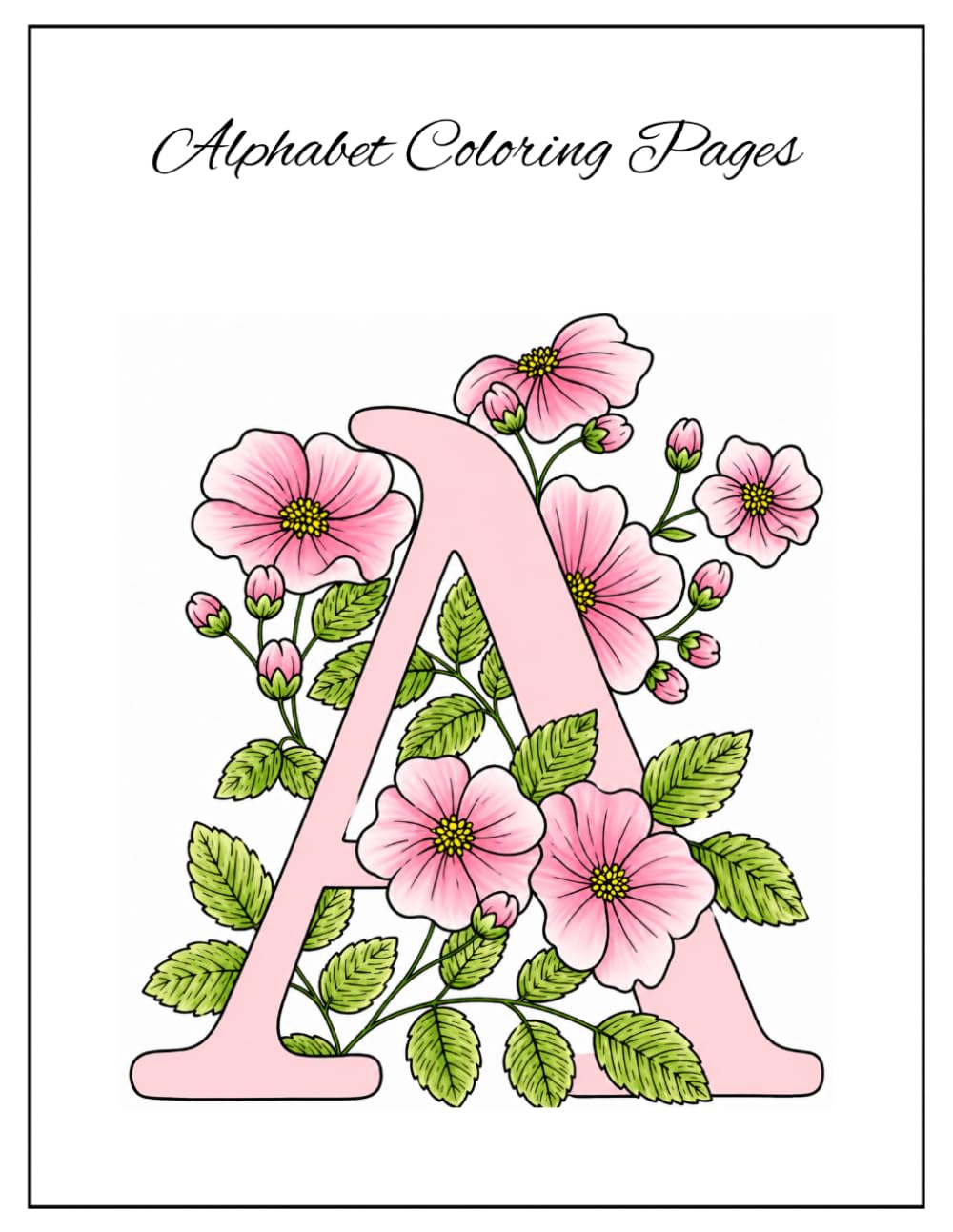 Floral Alphabet Coloring Book: Relaxing Letter Designs for Mindful Coloring
