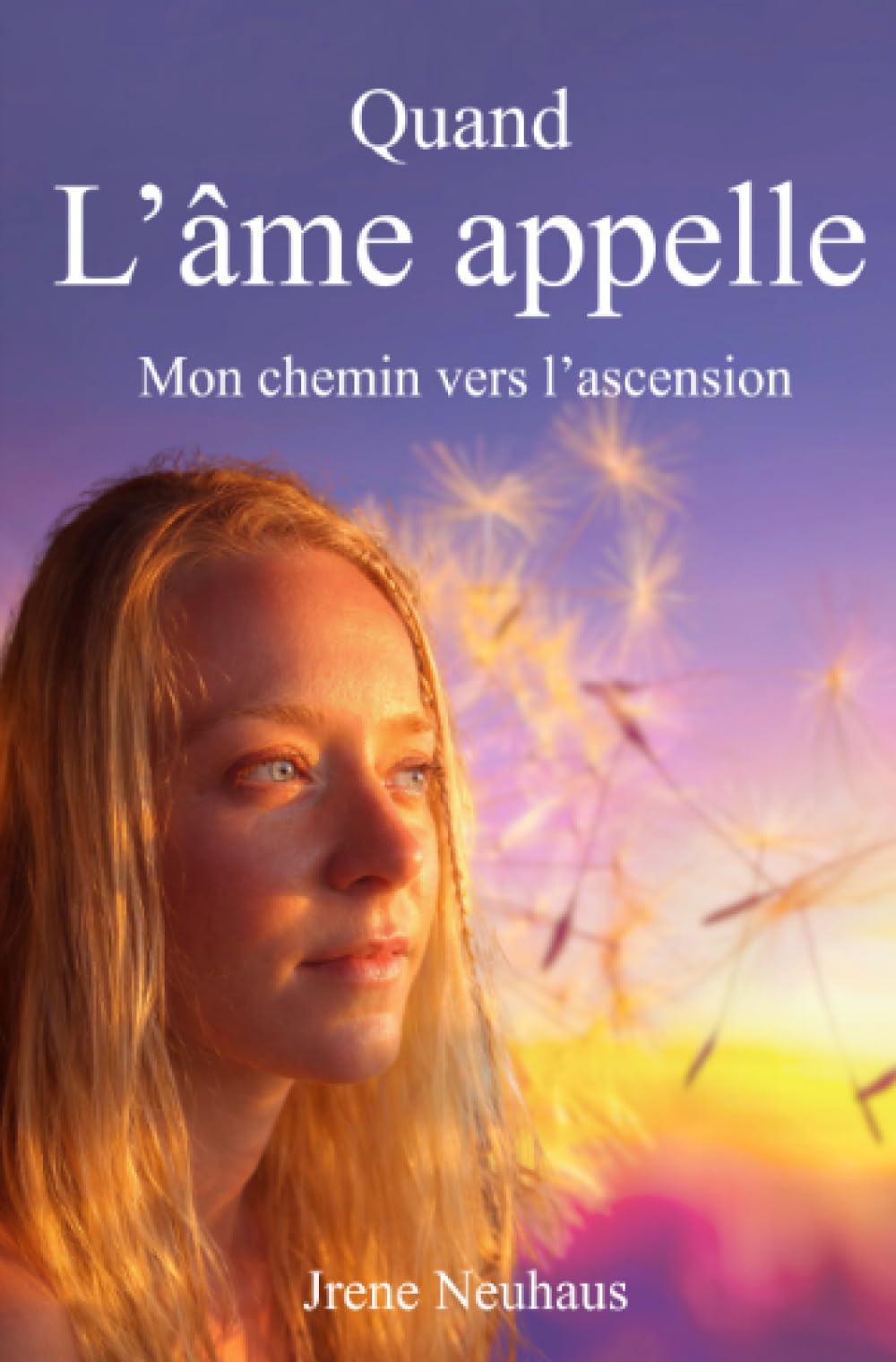 Quand l'âme appelle: Mon chemin vers l'ascension