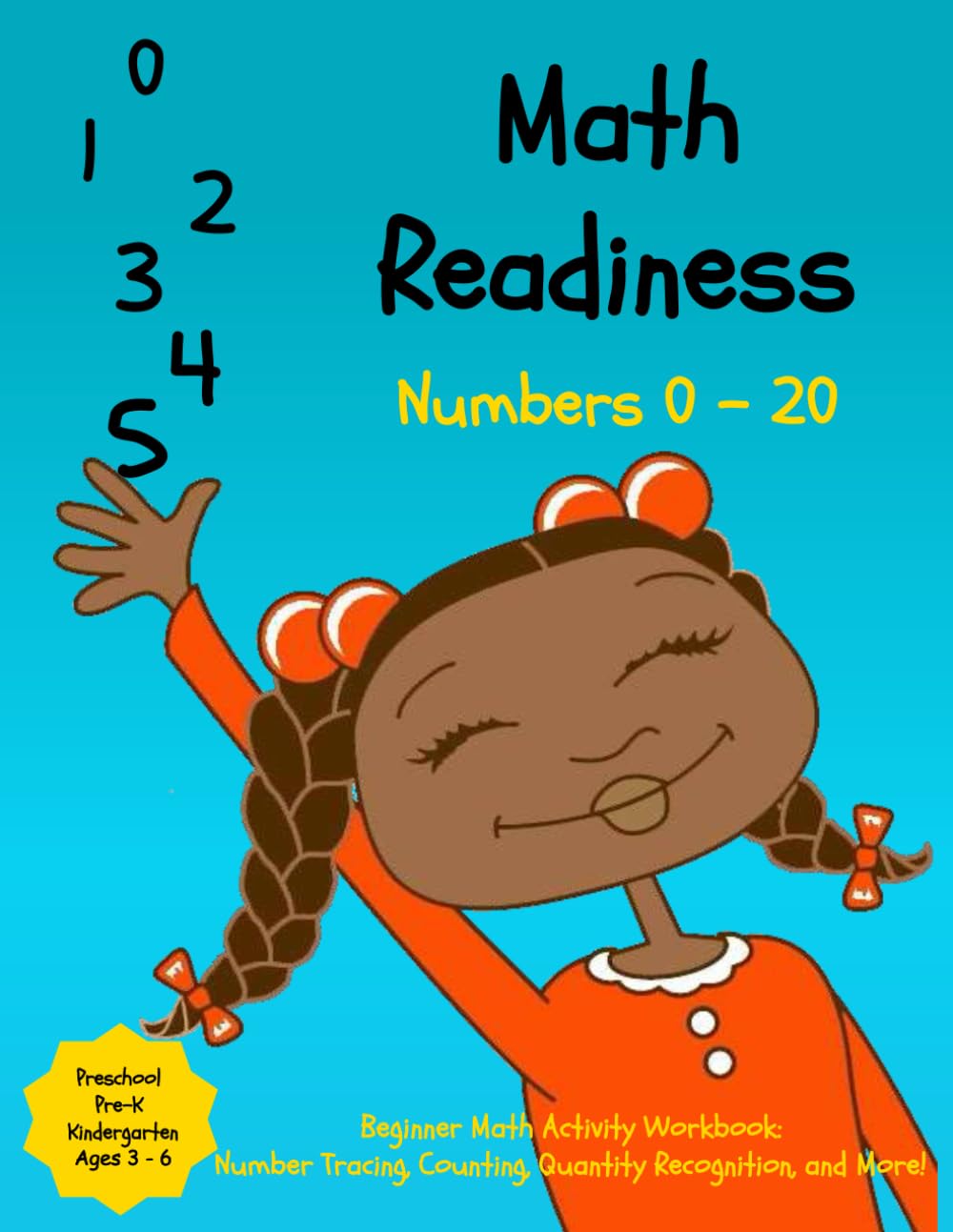 Preschool Math Readiness Workbook: Beginner Math Skills for Pre-K, Preschool, Kindergarten, Kids Ages 3 – 6, and Toddlers: Trace Numbers, Counting, ..