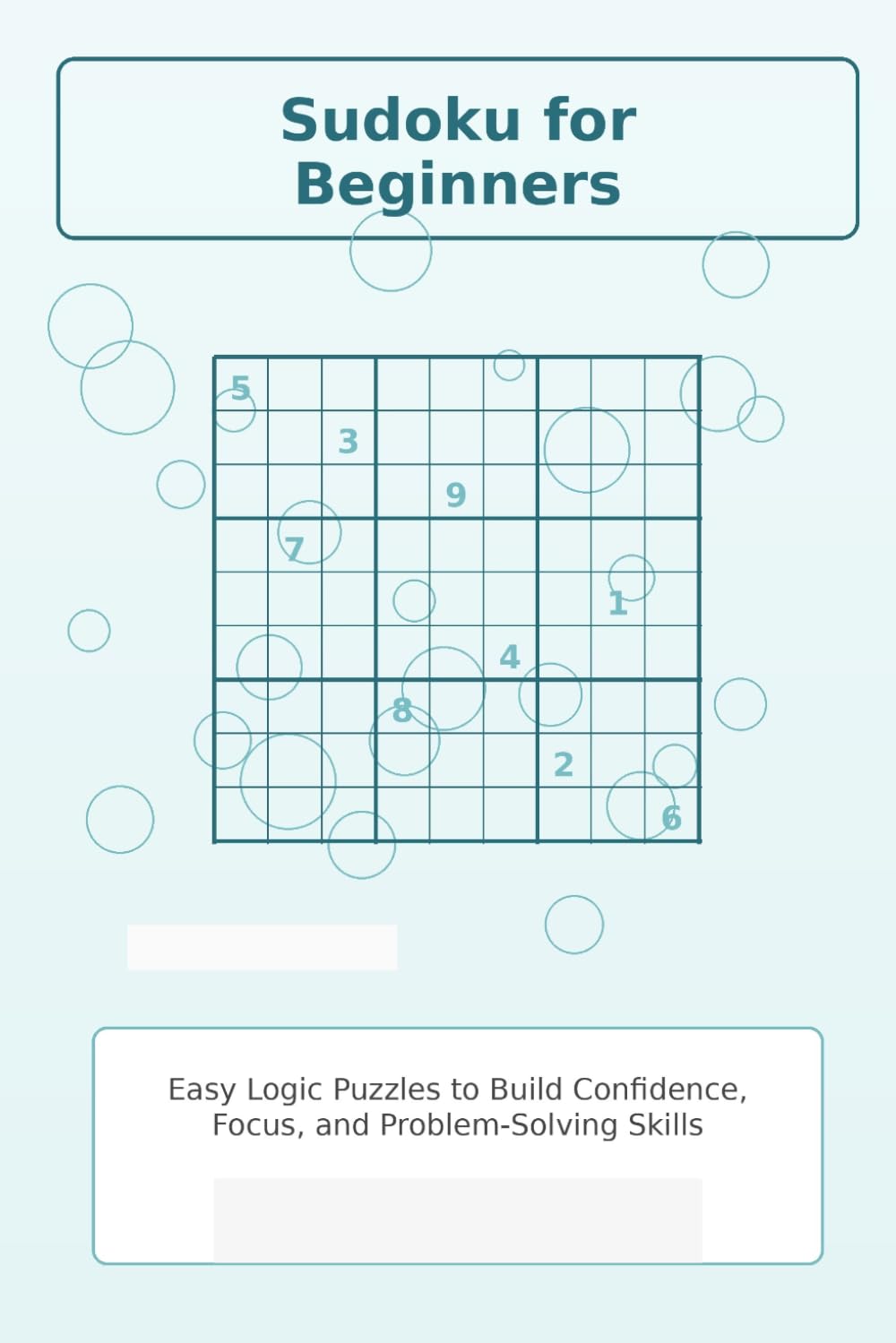 Sudoku for Beginners: Easy Logic Puzzles to Build Confidence, Focus, and Problem-Solving Skills