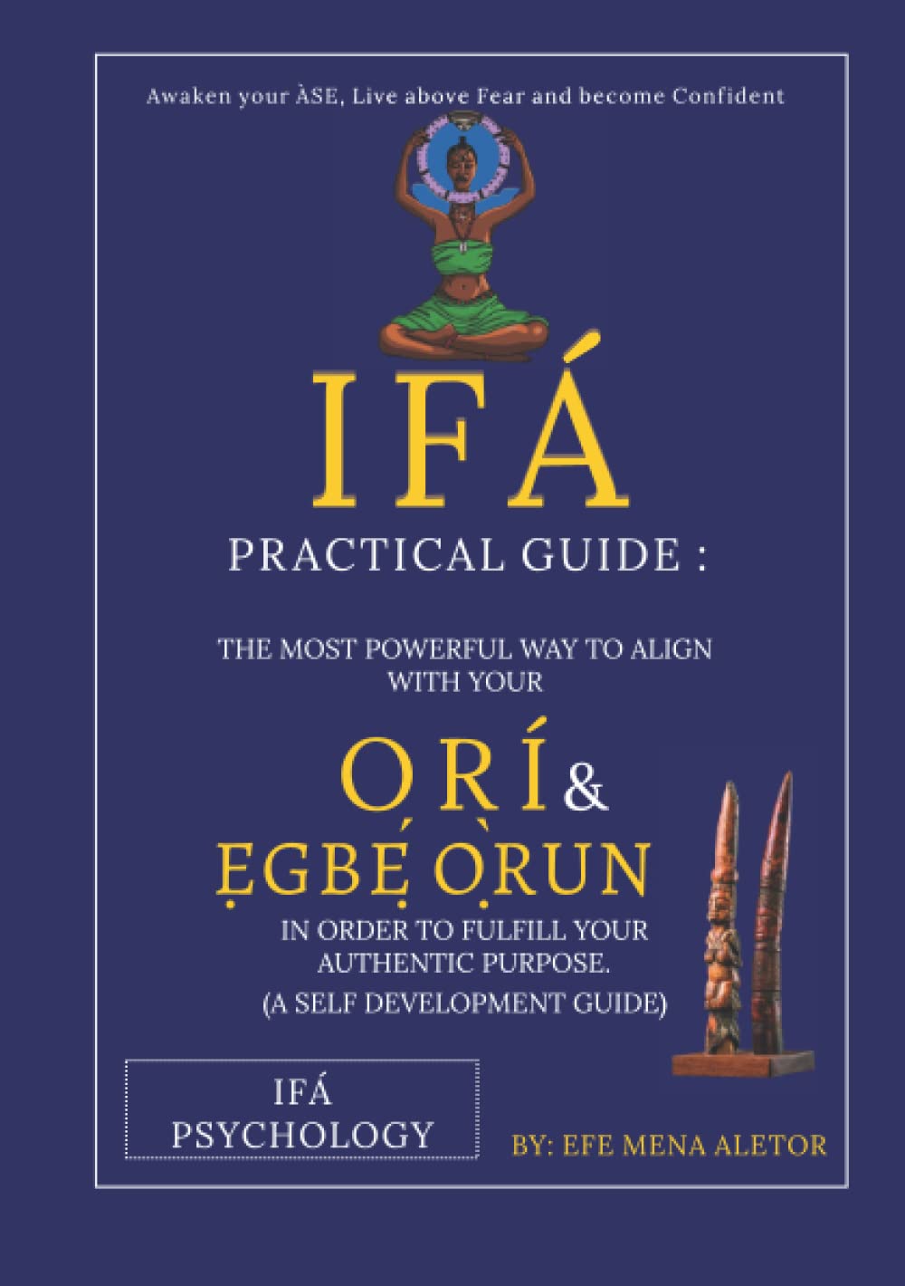 IFÁ PRACTICAL GUIDE: The Most Powerful Way To Align With Your Ori And Egbe Orun