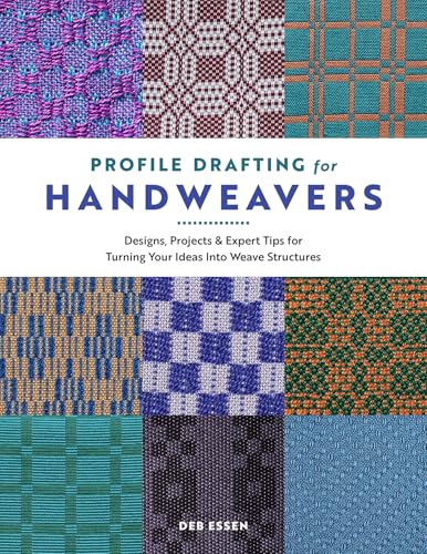Compare Textbook Prices for Profile Drafting for Handweavers: Designs, Projects, and Expert Tips for Turning Your Ideas into Weave Structures ISBN 9780764370007 by Essen, Deb