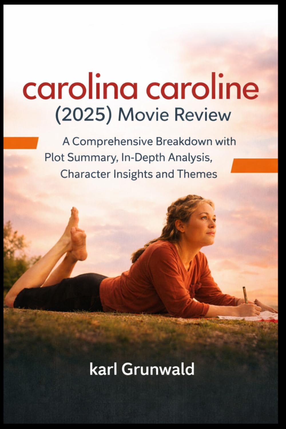 Carolina Caroline (2025) Movie Review: A Comprehensive Breakdown with Plot Summary, In-Depth Analysis, Character Insights and Themes