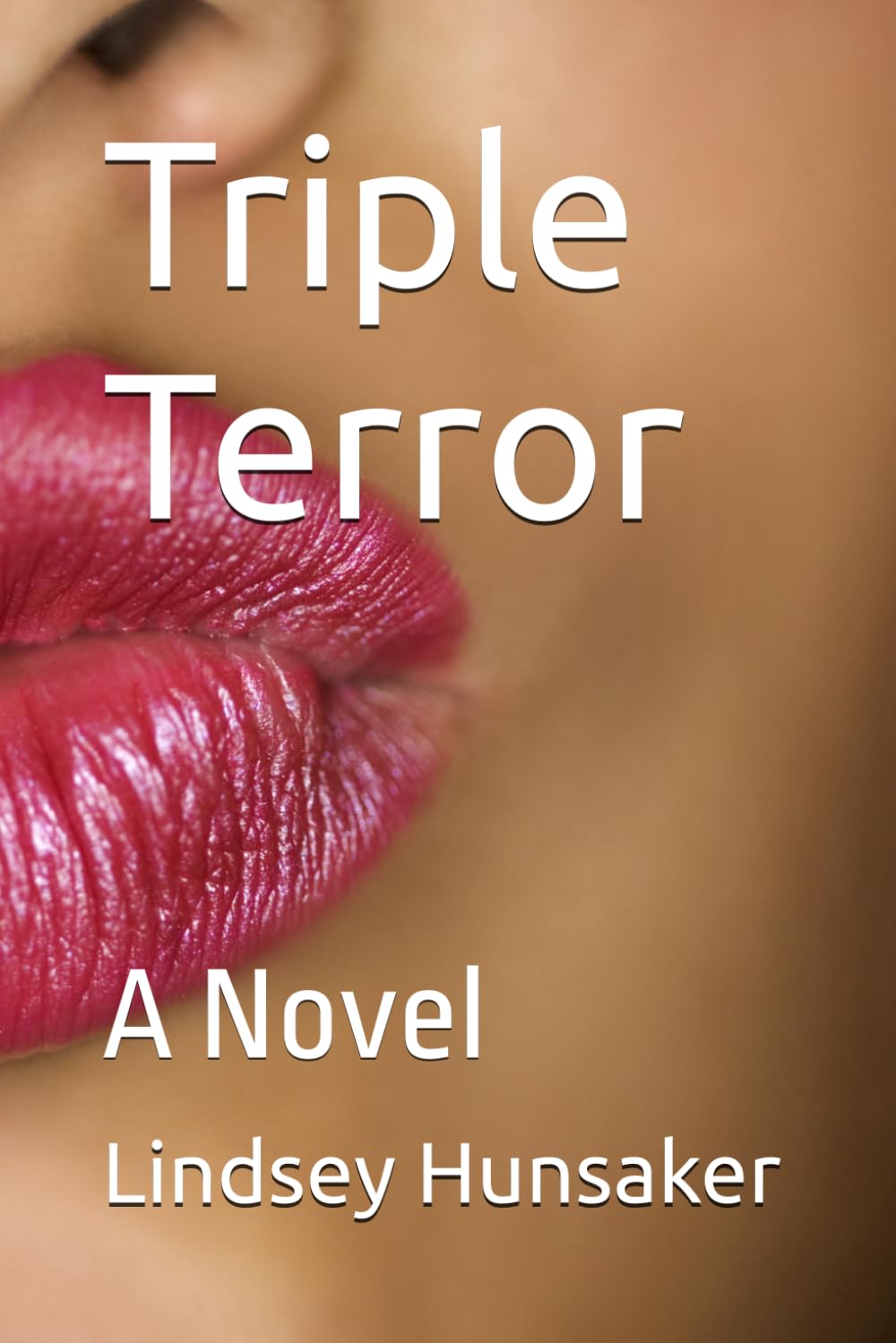 Triple Terror: A Novel