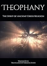 Theophany: The Spirit of Ancient Greek Religion