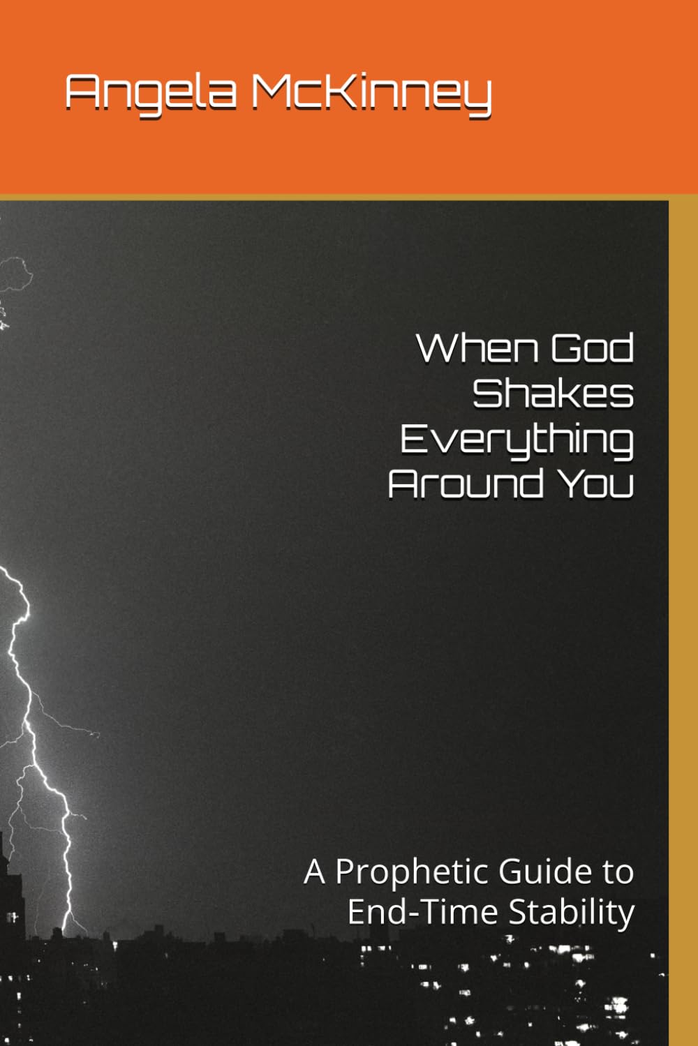 When God Shakes Everything Around You: A Prophetic Guide to End‑Time Stability