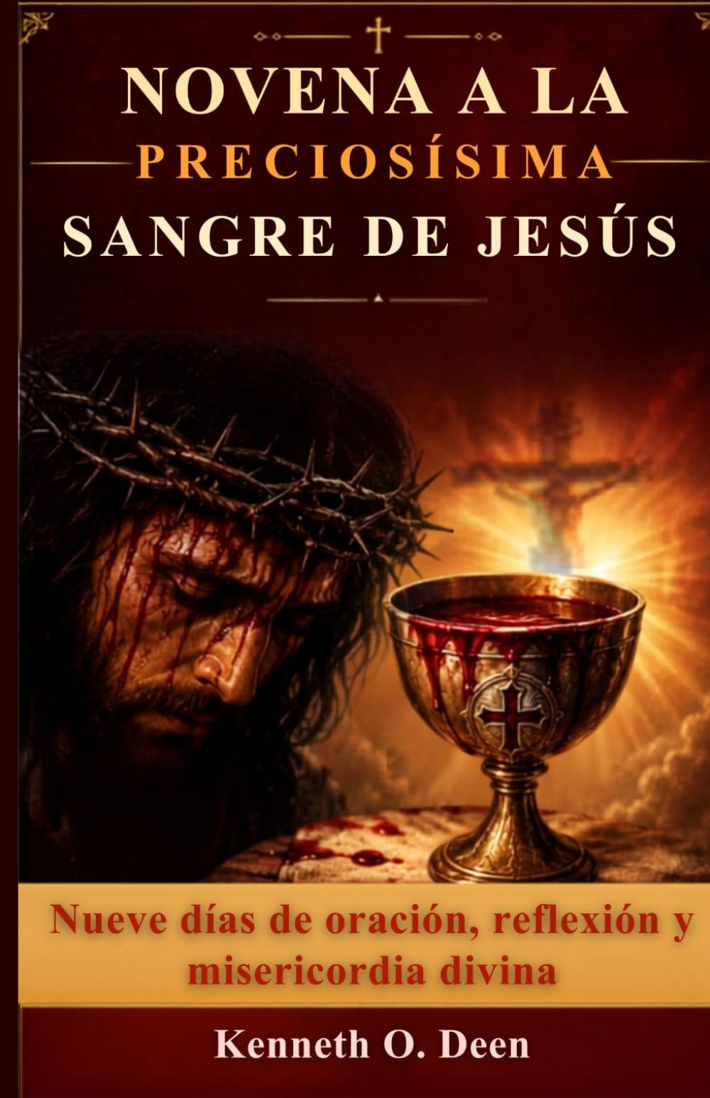 Novena a la Preciosísima Sangre de Jesús: Nueve días de oración, reflexión y misericordia divina