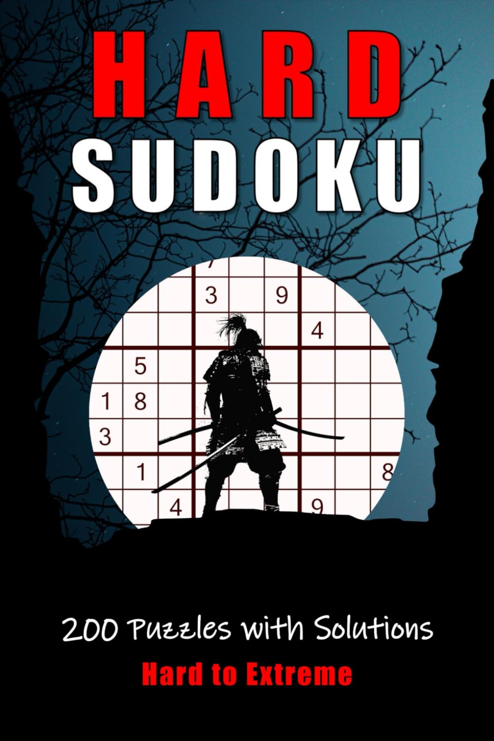 Sudoku Hard to Extreme: 200 Puzzles with Solutions _ Puzzle Book for Adults & Seniors