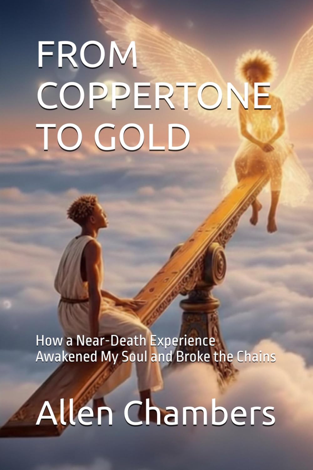 FROM COPPERTONE TO GOLD: How a Near-Death Experience Awakened My Soul and Broke the Chains