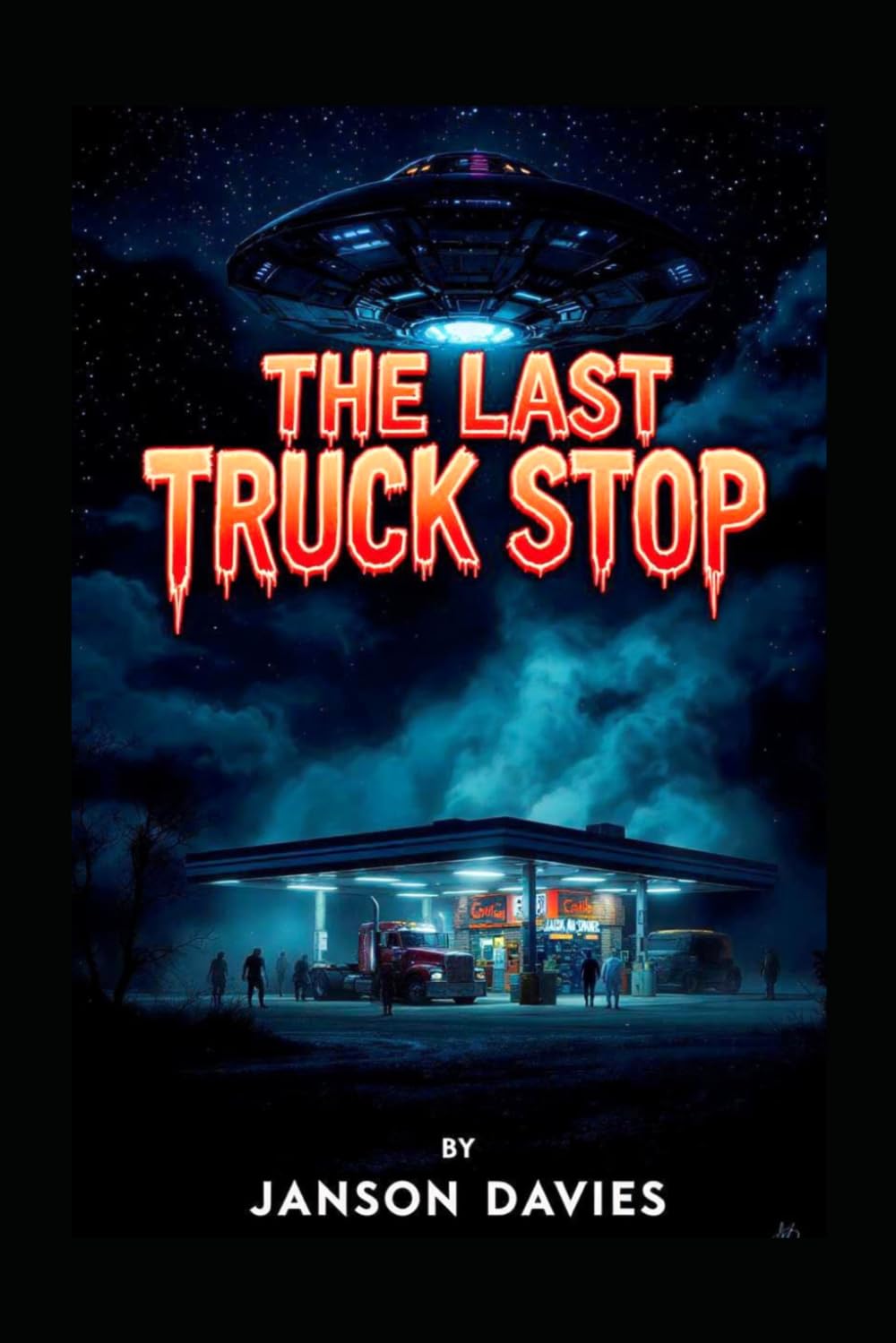 The Last Truck Stop: A Sci-Fi Horror Thriller