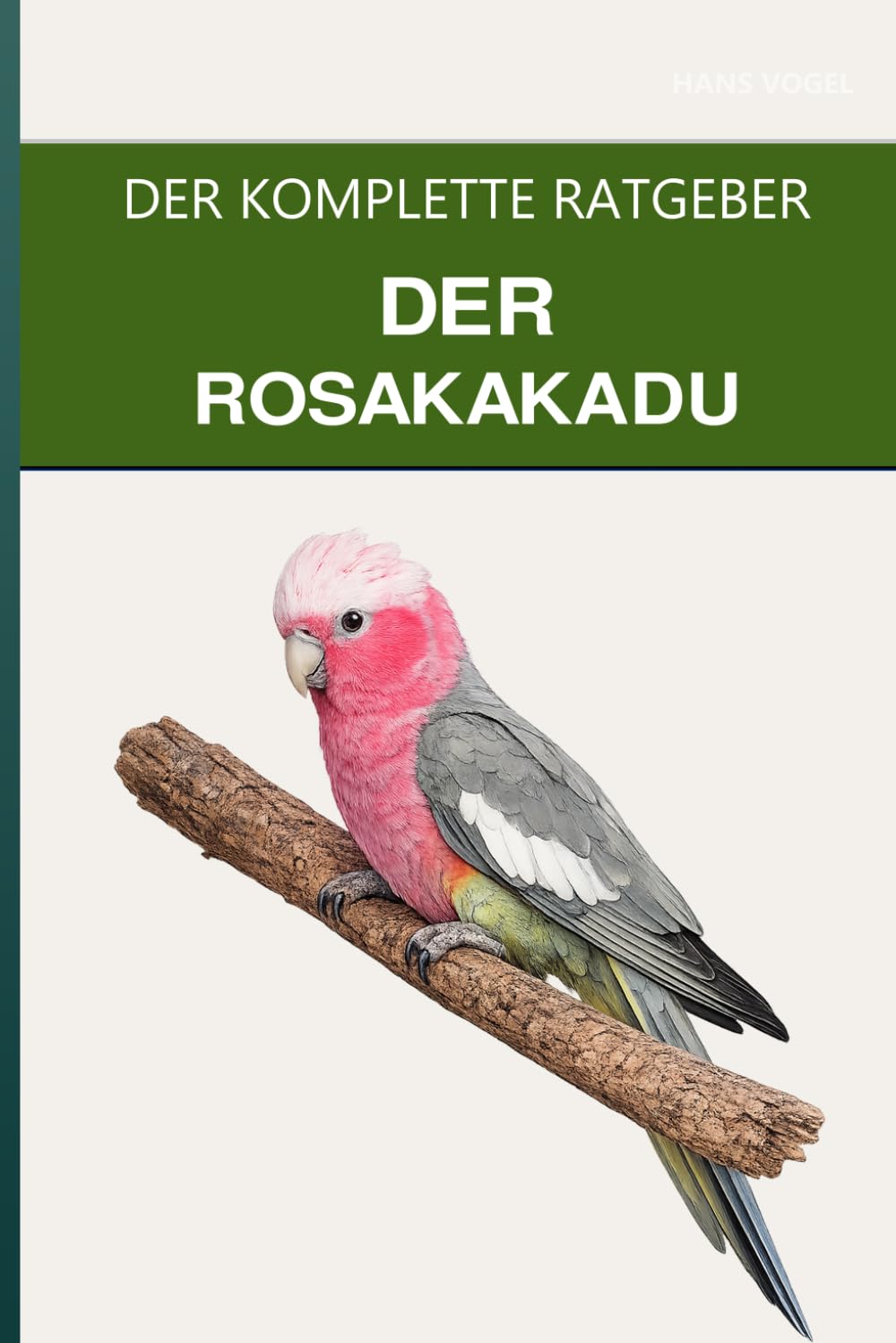 Der Rosakakadu: Ein kompletter Leitfaden für die Pflege, die spielerische Natur und den leichtlebigen Kakadu