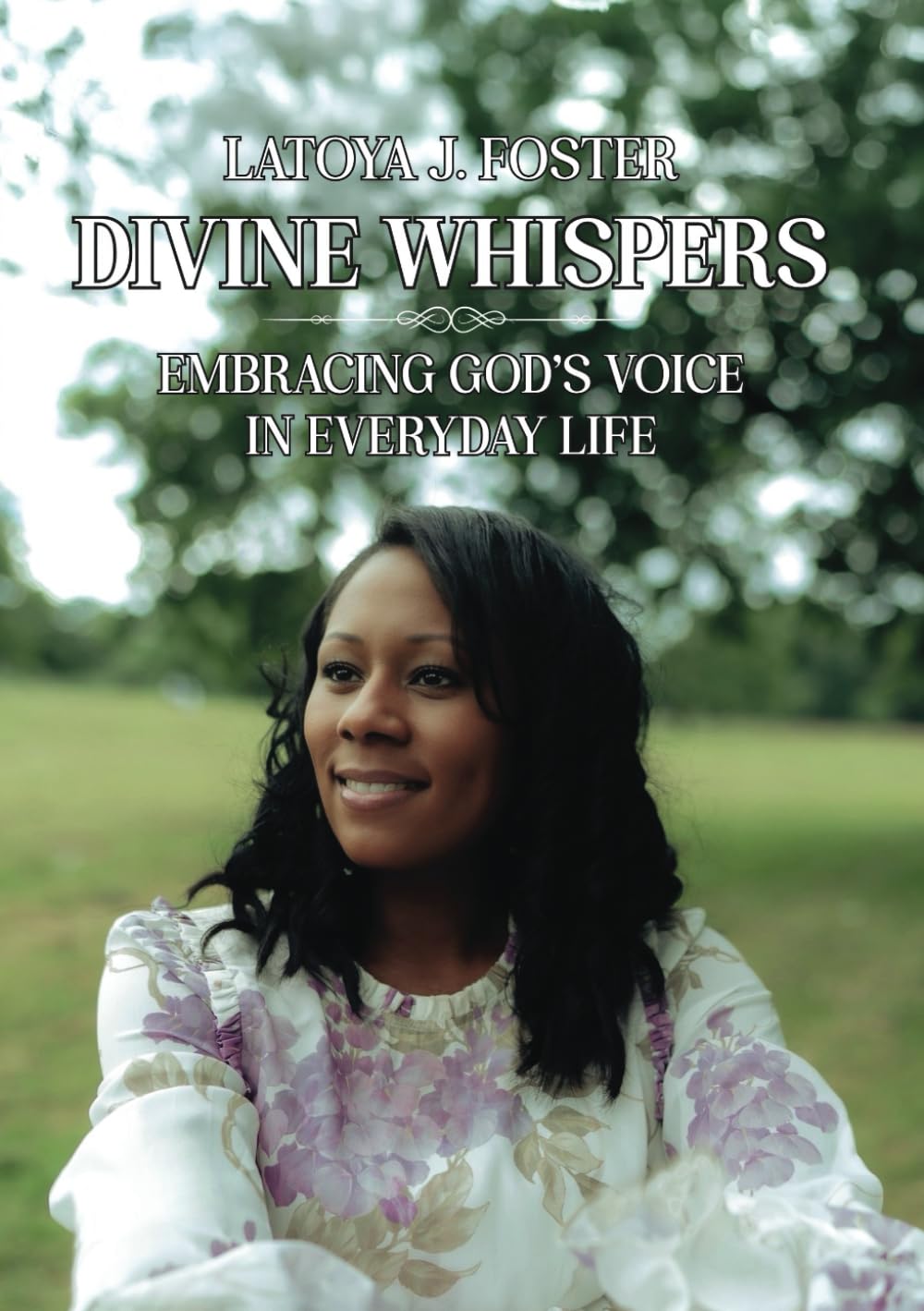 DIVINE WHISPERS: EMBRACING GOD’S VOICE IN EVERYDAY LIFE