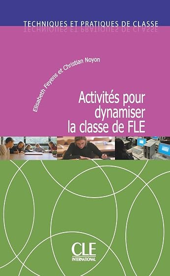 Activités Pour Dynamiser la Classe de Fle