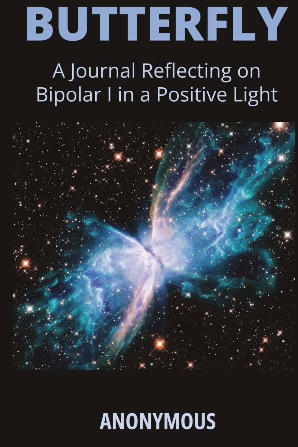 BUTTERFLY: A Journal Reflecting on Bipolar I in a Positive Light