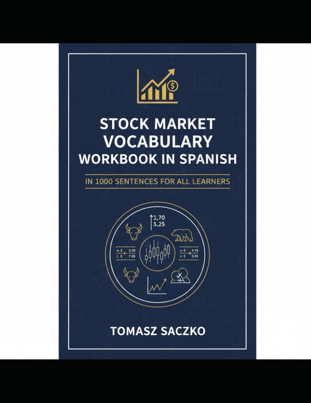 Stock market vocabulary workbook in Spanish in 1000 sentences for all learners: Spanish vocabulary