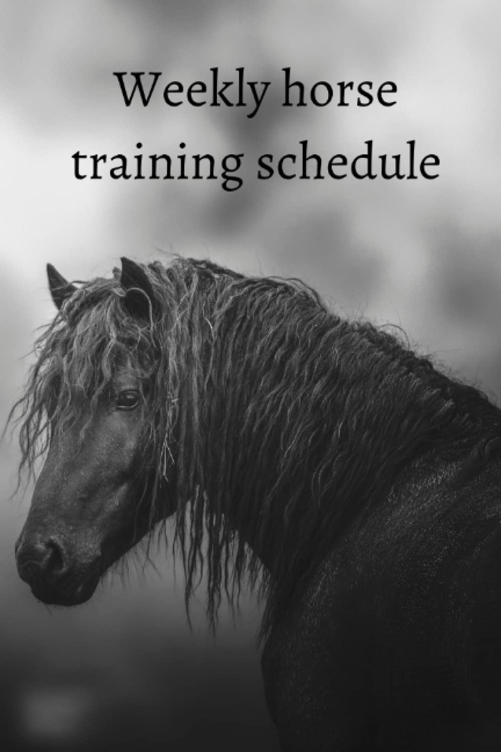 Weekly horse training schedule: with 52 weeks planning schedule, and 48 notepages. perfect for every horseperson and equestrian.