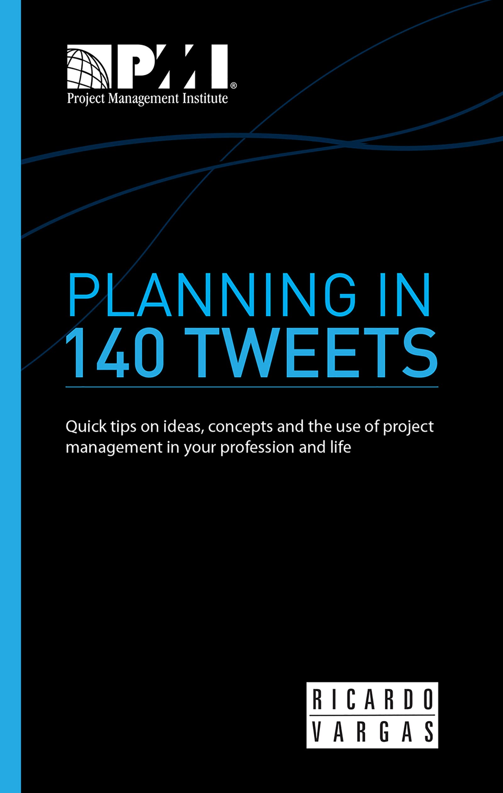 Planning in 140 Tweets (Arabic Edition): Quick tips on ideas, concepts and the use of project management in your profession and life