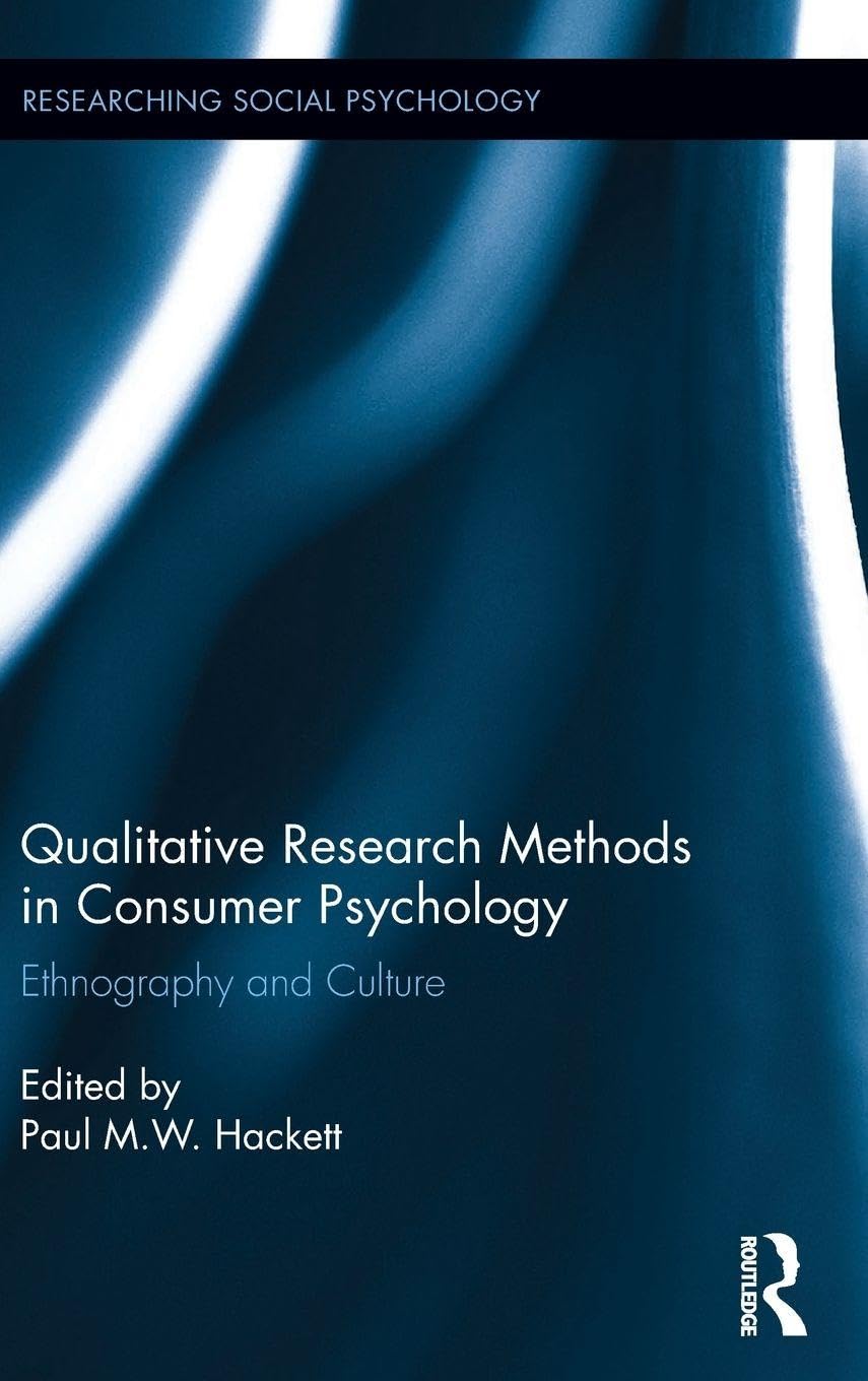 Buy Qualitative Research Methods in Consumer Psychology: Ethnography and Culture (Researching Social Psychology) โ BookShops.in