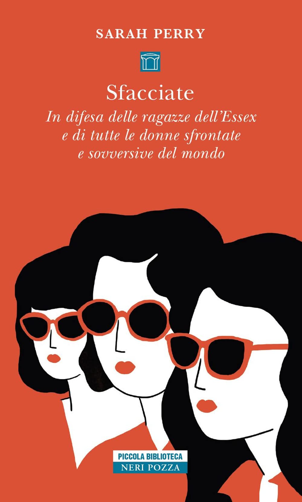 Sfacciate. In Difesa Delle Ragazze Dell’Essex E Di Tutte Le Donne Sfrontate E Sovversive Del Mondo - 4