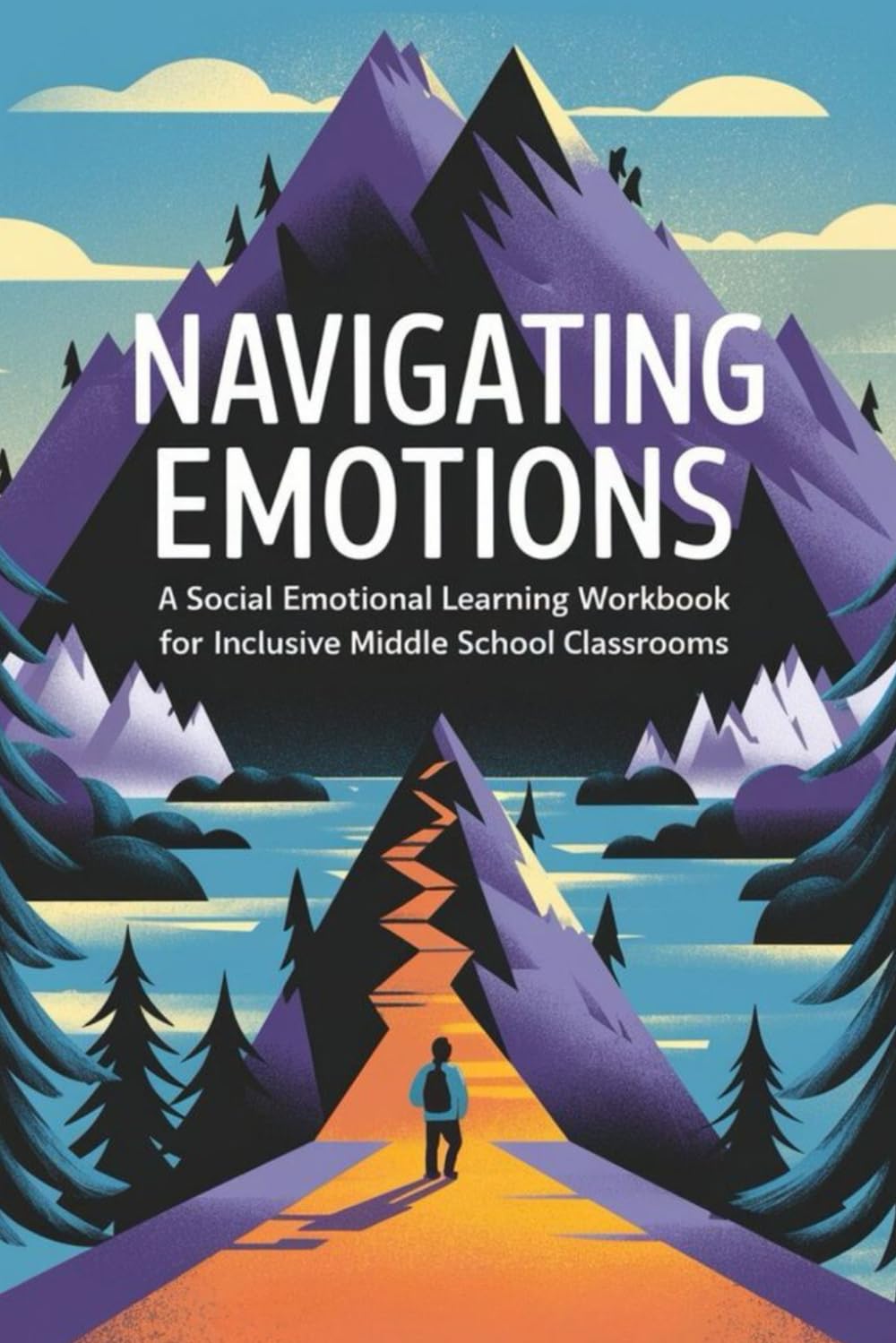 Navigating Emotions: A Social Emotional Learning Workbook for Inclusive Middle School Classrooms