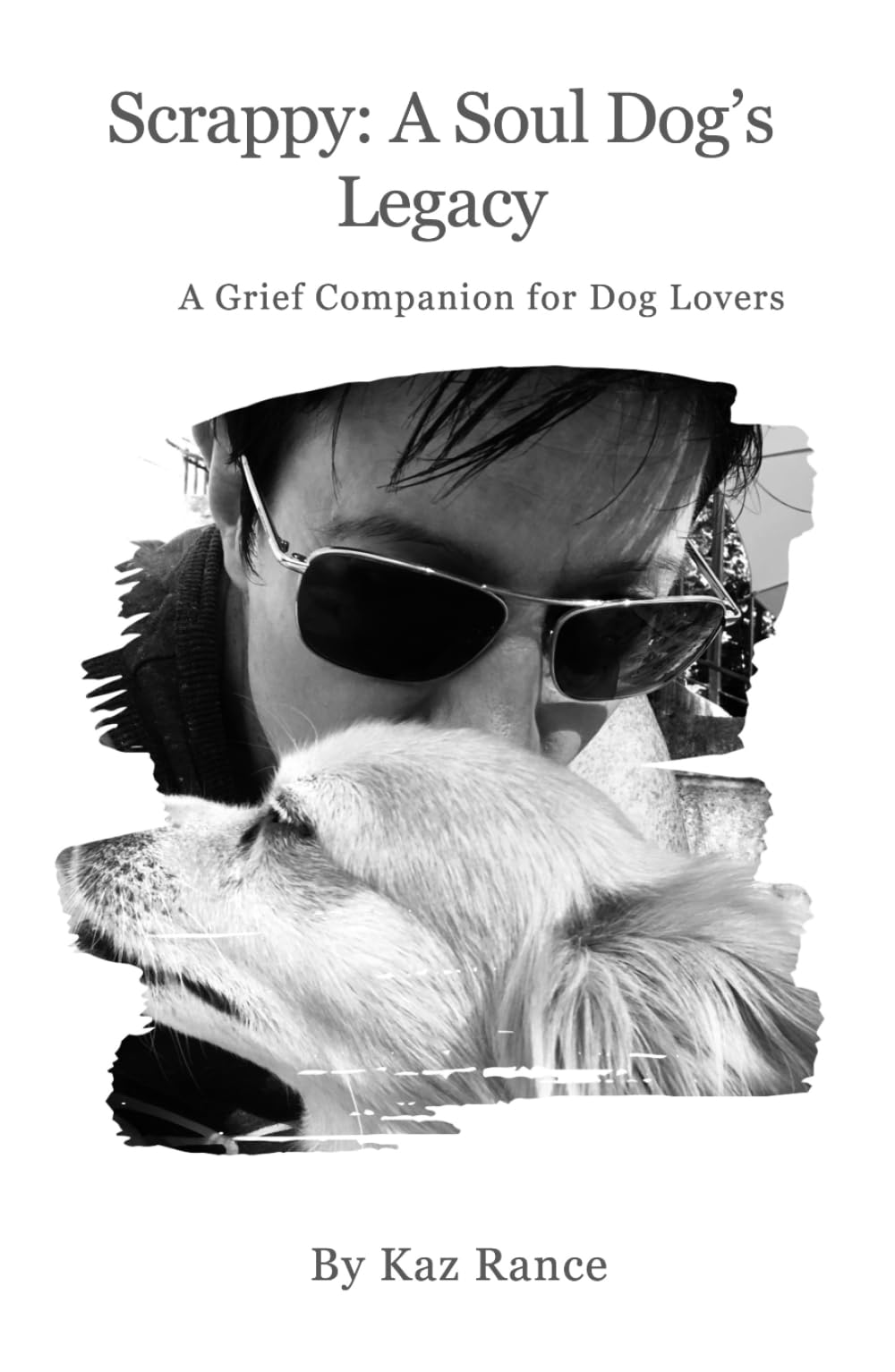 Scrappy: A Soul Dog’s Legacy: A Grief Companion for Dog Lovers