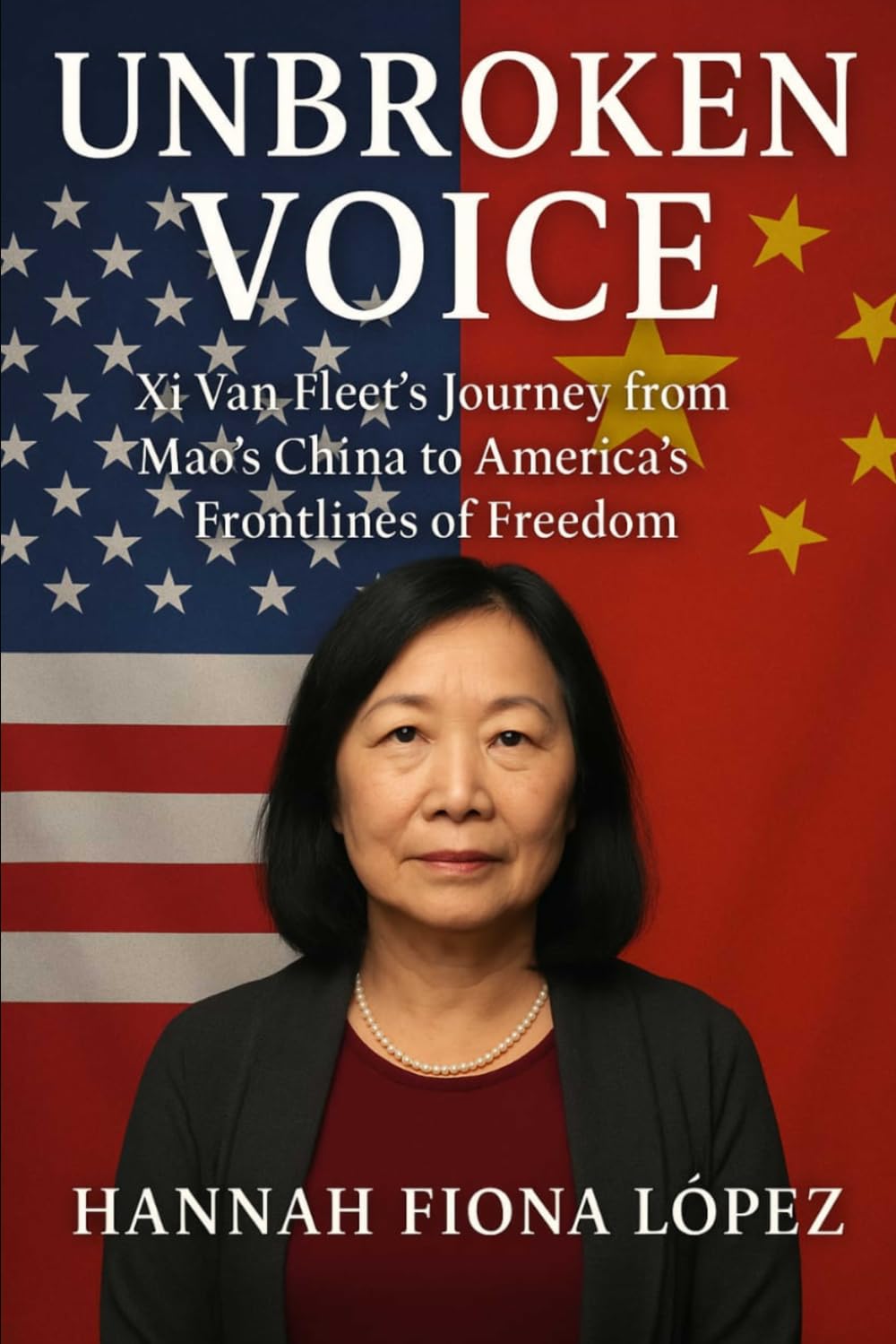 Unbroken Voice: Xi Van Fleet’s Journey from Mao’s China to America’s Frontlines of Freedom