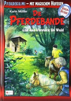 Die Pferdebande und das Versteck im Wald - Book #8 of the Die Pferdebande
