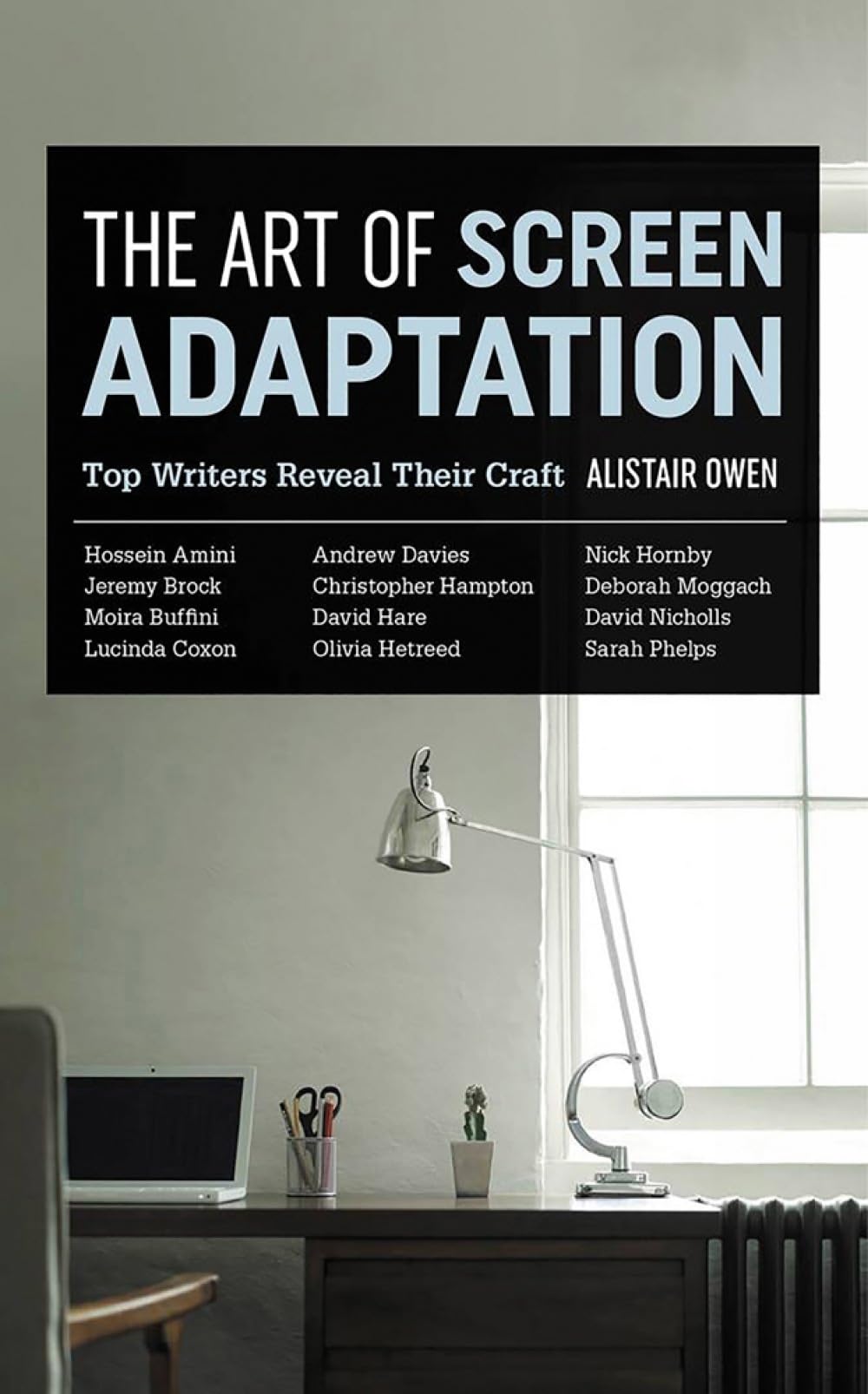 The Art of Screen Adaptation by Alistair Owen (Paperback Book)