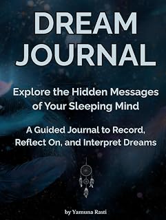 DREAM JOURNAL: Explore the Hidden Messages of Your Sleeping Mind